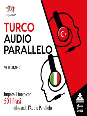 cover image of Impara il turco con 501 Frasi utilizzando l'Audio Parallelo, Volume 2